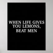 When Life Gives You Lemons Beat Men Funny Sarcasm Poster (Vorne)