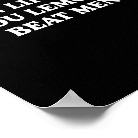 When Life Gives You Lemons Beat Men Funny Sarcasm Poster (Ecke)