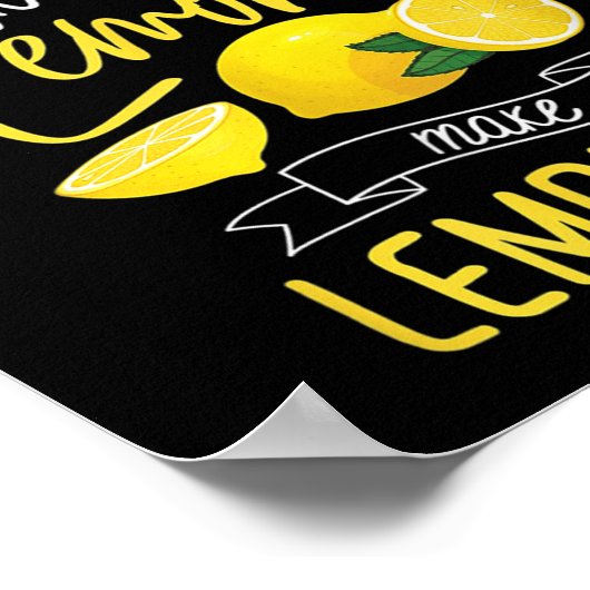 When Life Gives You Lemons Make Lemonade  Poster (Ecke)