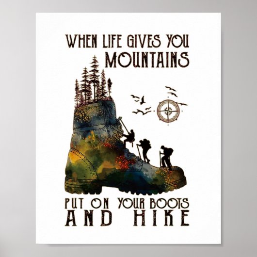 When Life Gives You Mountains Put On Your Boots Fu Poster (Vorne)