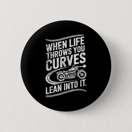 When Life Throws You Curves Lean Into It Motorcycl Button (Vorderseite)