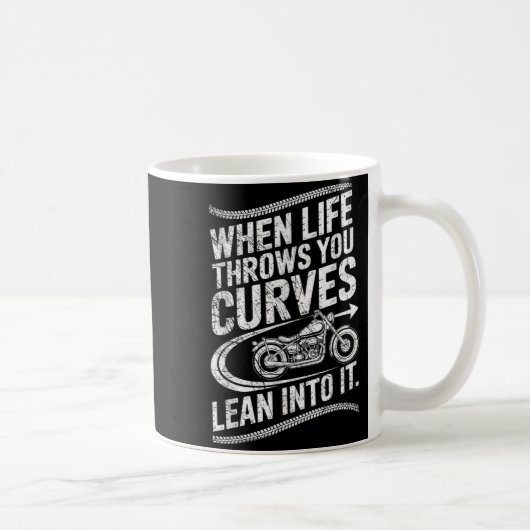 When Life Throws You Curves Lean Into It Motorcycl Kaffeetasse (Rechts)