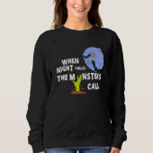 When night falls the monsters call Apparel Sweatshirt (Vorderseite)