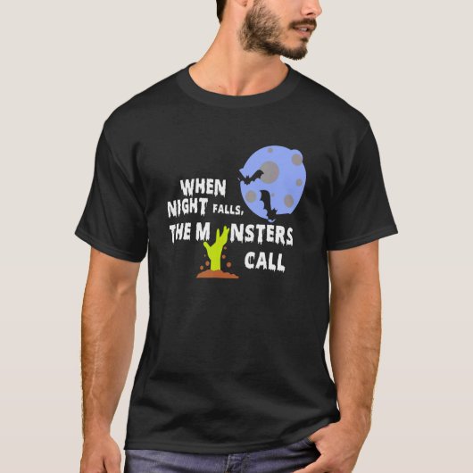 When night falls the monsters call Apparel T-Shirt (Vorderseite)