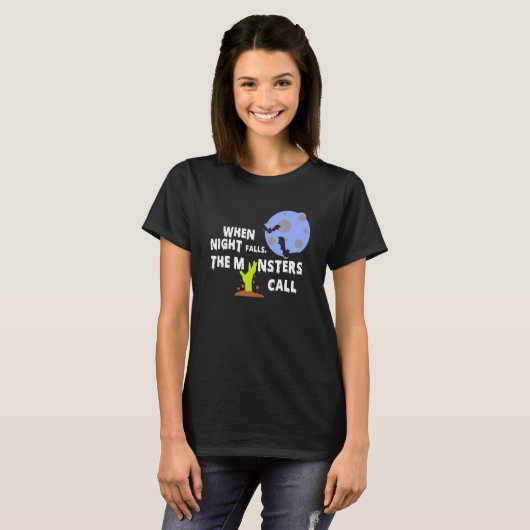 When night falls the monsters call Apparel T-Shirt (Vorne ganz)
