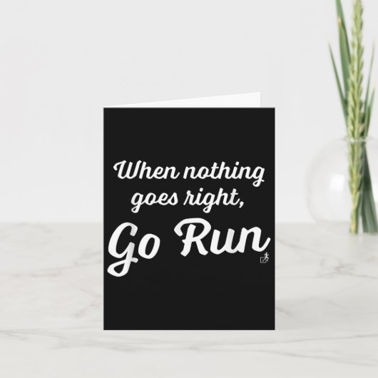 When Nothing Goes Right, Go Run - Fun, Motivationa Karte (Vorderseite)