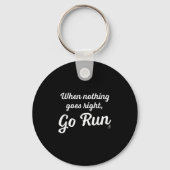 When Nothing Goes Right, Go Run - Fun, Motivationa Schlüsselanhänger (Vorderseite)