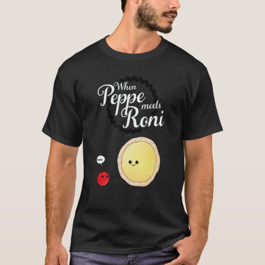 When Peppe Meets Roni Pepperoni Pizza T-Shirt (Vorderseite)