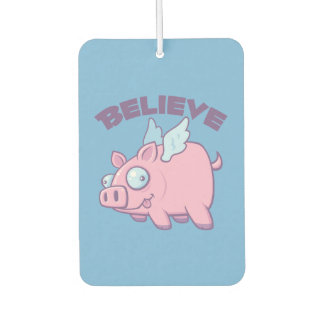 When Pigs Fly Believe the Impossible Autolufterfrischer