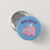 When Pigs Fly Believe the Impossible Button (Vorne & Hinten)