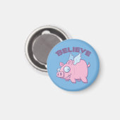 When Pigs Fly Believe the Impossible Magnet (Vorderseite/Rückseite)