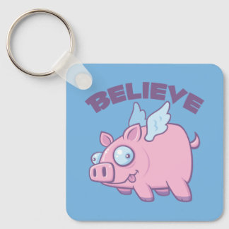 When Pigs Fly Believe the Impossible Schlüsselanhänger