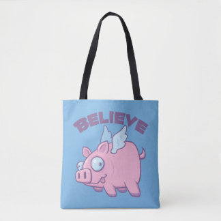 When Pigs Fly Believe the Impossible Tasche