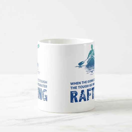 When The Going Gets Tough The Go Whitewater Raftin Kaffeetasse (Mittel)