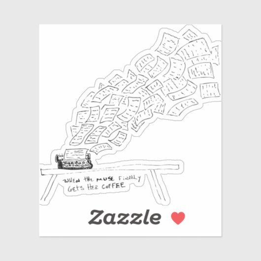 When the Muse Finally Gets Her Coffee Aufkleber (Blatt)