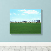 "When they go low, we go high." Leinwanddruck (Insitu (Holzboden))