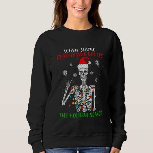 When You Are Dead Inside But Its The Christmas Hat Sweatshirt (Vorderseite)