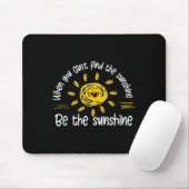 When You Can't Find The Sunshine Be The Sunshine Q Mousepad (Mit Mouse)