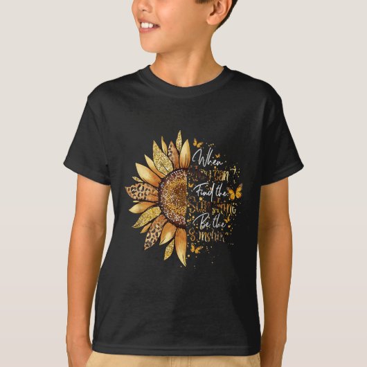 When You Can't Find The Sunshine Be The Sunshine T-Shirt (Vorderseite)