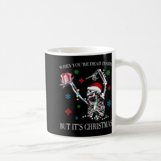 When You Dead Inside But Its Christmas Skeleton Fu Kaffeetasse (Rechts)