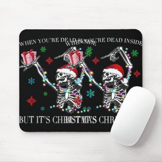 When You Dead Inside But Its Christmas Skeleton Fu Mousepad (Mit Mouse)