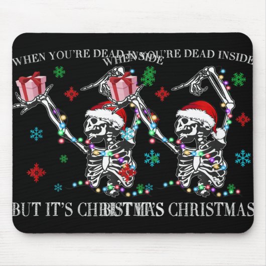 When You Dead Inside But Its Christmas Skeleton Fu Mousepad (Vorne)