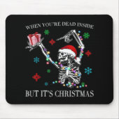 When You Dead Inside But Its Christmas Skeleton Fu Mousepad (Vorne)