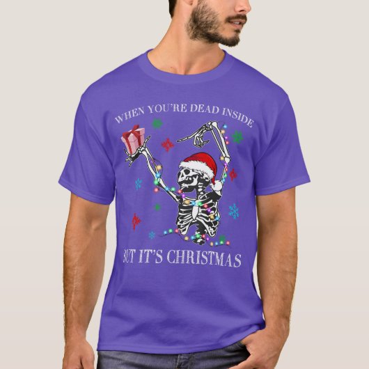 When You Dead Inside But Its Christmas Skeleton Fu T-Shirt (Vorderseite)
