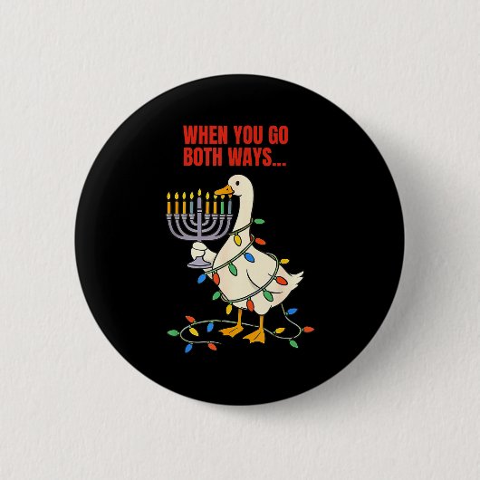 When You Go Both Ways Goose Christmas Hanukkah Button (Vorderseite)