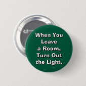 When You Leave a Room, Turn Out the Light. Button (Vorne & Hinten)