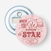 When you wish upon star — Romantic Pin Button Flaschenöffner (Vorderseite)
