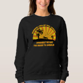 Whenever I call my dog Jacques beach dad joke Sweatshirt (Vorderseite)
