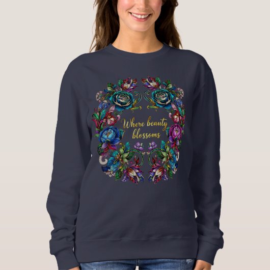 Where Beauty Blossoms – Elegant Floral Art Sweatsh Sweatshirt (Vorderseite)