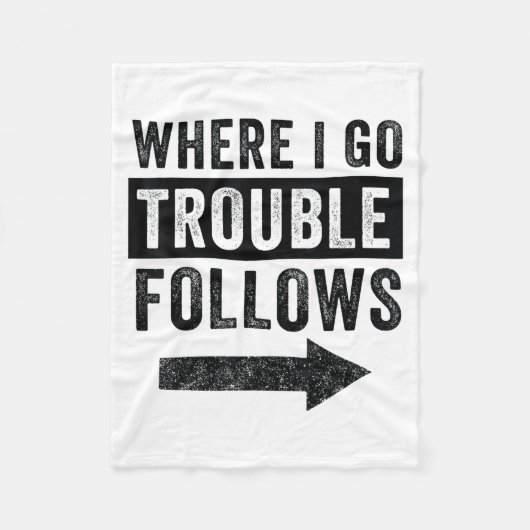 Where I Go Trouble Follows Funny Matching Couple S Fleecedecke (Vorderseite)