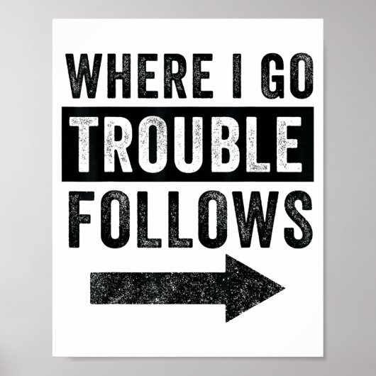 Where I Go Trouble Follows Funny Matching Couple S Poster (Vorne)