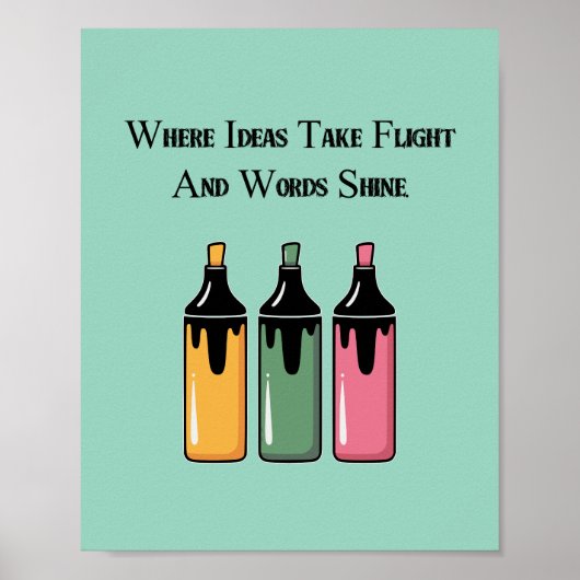 Where Ideas Take Flight And Words Shine Poster (Vorne)