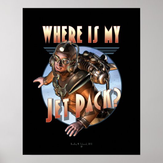 Where is my Jet Pack? Poster (16x20") (Vorne)