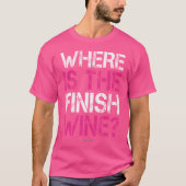 Where Is The Finish Wine Funny Running Women T-Shirt (Vorderseite)