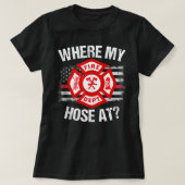 Where My Hose At Firefighter Thin Red Line Flag Fi T-Shirt (Design vorne)
