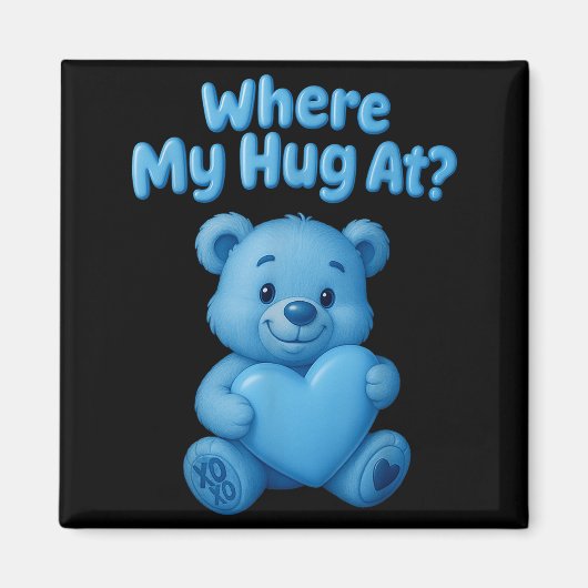 Where My Hug At Cute Teddy Bear Holdin Heart Funny Magnet (Vorne)
