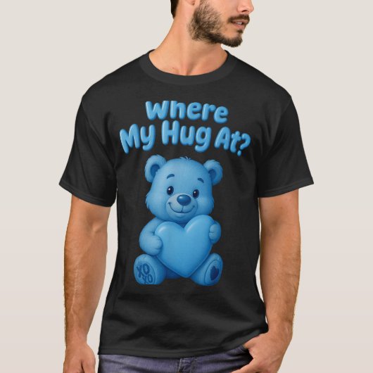 Where My Hug At Cute Teddy Bear Holdin Heart Funny T-Shirt (Vorderseite)