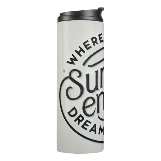 Where Sunset End, Dreams Begin Thermosbecher (Nach links gedreht)