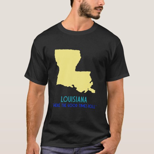 "Where the Good Times Roll" Louisiana Staat T-Shirt (Vorderseite)