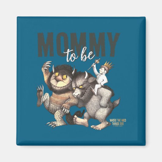 Where The Wild Things Are Mommy To Be Magnet (Vorne)
