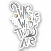 Where the Wild Things Are Quote Graphic Aufkleber (Vorderseite)