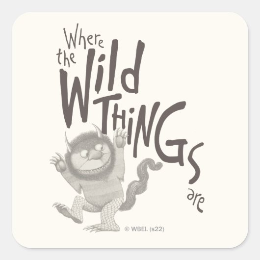 Where the Wild Things Are Quote Quadratischer Aufkleber (Vorderseite)