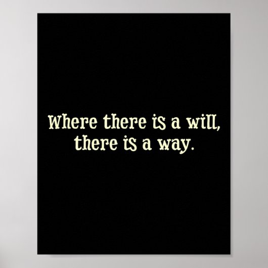 Where There Is A Will There Is A Way Motivational  Poster (Vorne)