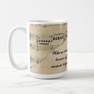 “Where words leave off, music begins.”  Kaffeetasse