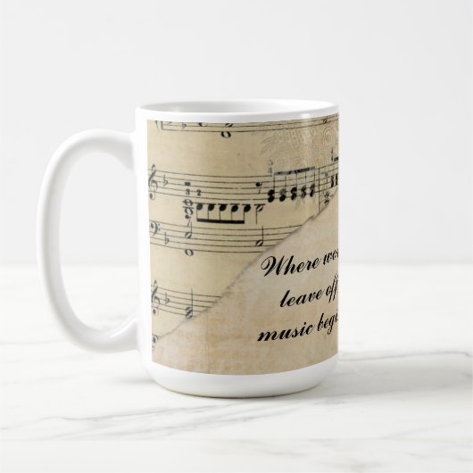 “Where words leave off, music begins.”  Kaffeetasse (Links)