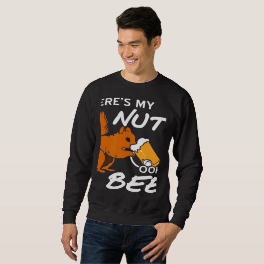 Where's My Nuts OOHH BEER  Squirrel Present Sweatshirt (Vorne ganz)